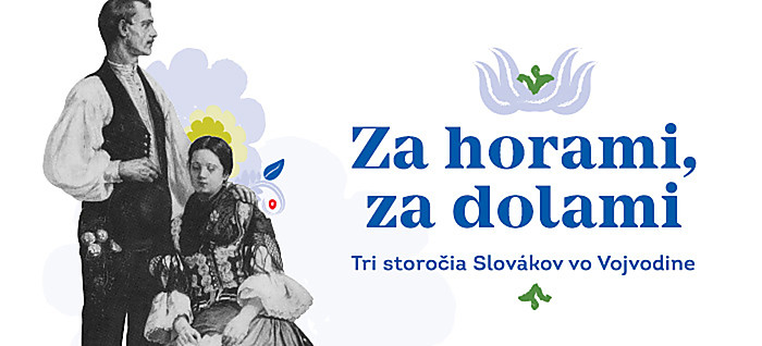 Za horami, za dolami - Tri storočia Slovákov vo Vojvodine